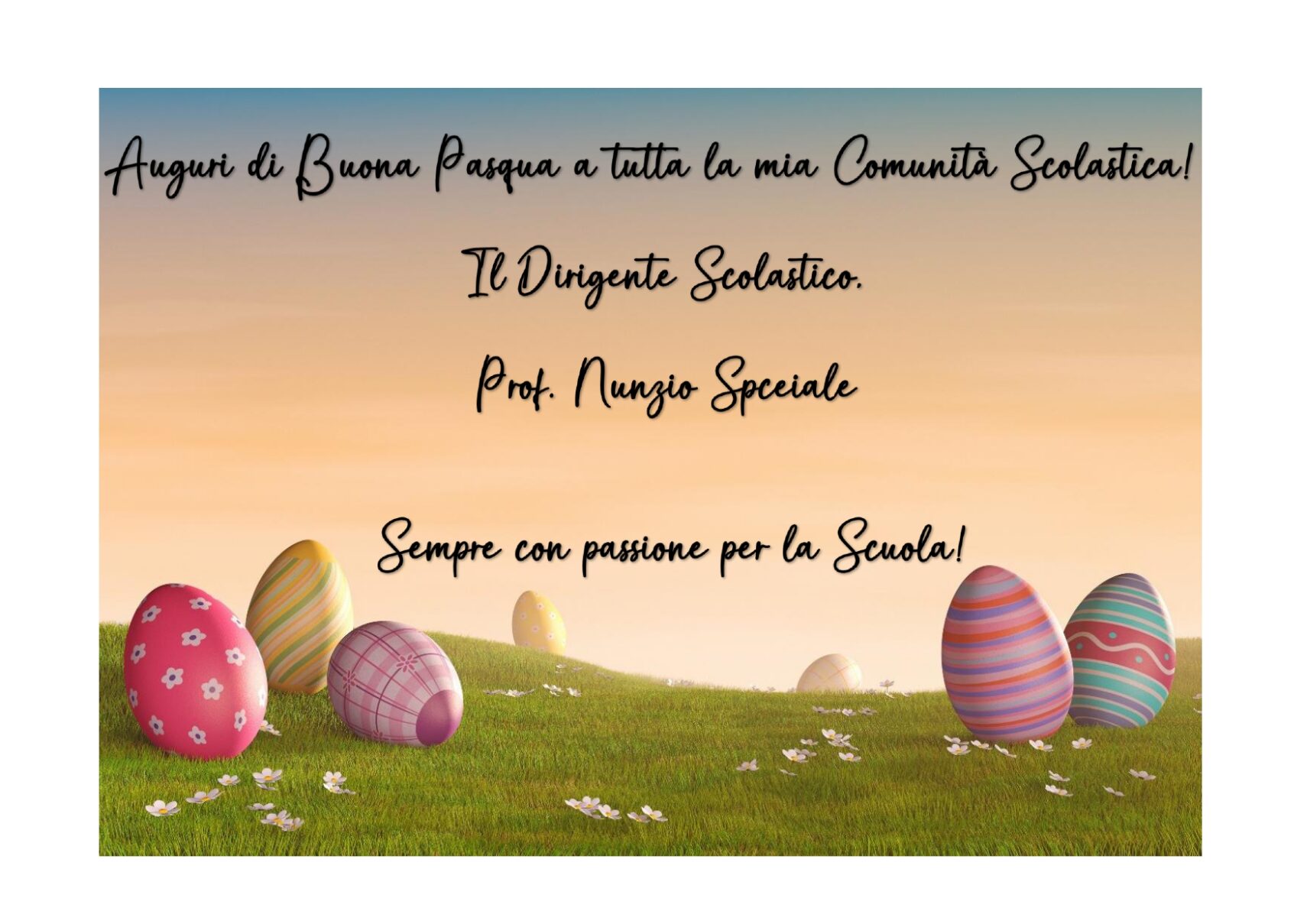 AUGURI DI BUONA PASQUA DA PARTE DEL DIRIGENTE SCOLASTICO PROF. NUNZIO SPECIALE